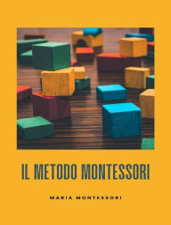 Title: Il metodo Montessori, Author: Maria Montessori