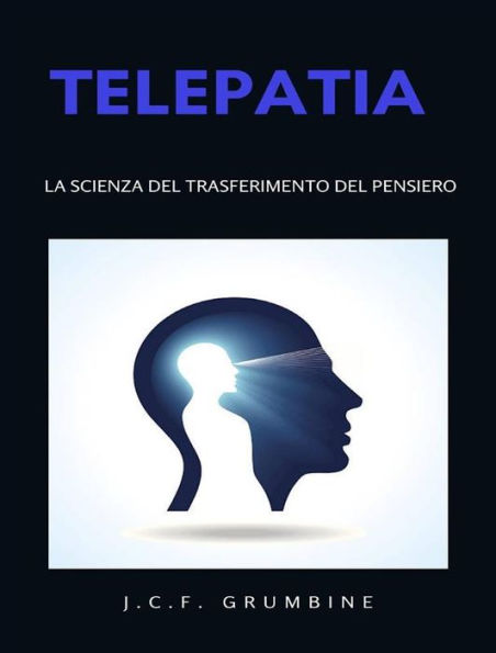 Telepatia,  la scienza del trasferimento del pensiero (tradotto)