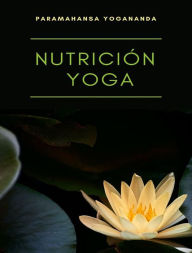 Title: Nutrición yoga (traducido), Author: Paramahansa Yogananda