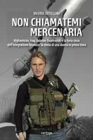 Title: Non chiamatemi mercenaria, Author: Valeria Castellani