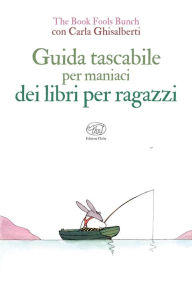 Title: Guida tascabile per maniaci dei libri per ragazzi, Author: Carla Ghisalberti