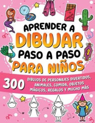 Title: Aprender a dibujar paso a paso para niï¿½os: 300 dibujos de personajes divertidos, animales, comida, objetos mï¿½gicos, regalos y mucho mï¿½s., Author: Special Art