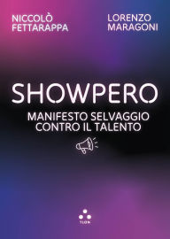 Title: Showpero: Manifesto selvaggio contro il talento, Author: Niccolò Fettarappa