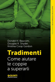 Title: Tradimenti: Come aiutare le coppie a superarli, Author: Donald Baucom