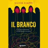 Title: Il branco: Storie di giovani, di violenza e di noia, Author: Silvio Ciappi