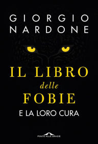 Title: Il libro delle fobie: e la loro cura, Author: Giorgio Nardone