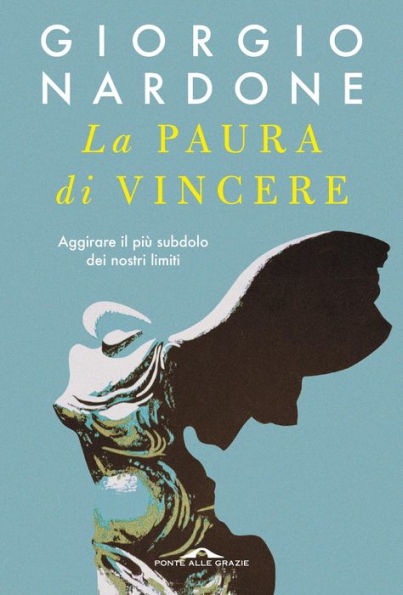La paura di vincere: Aggirare il più subdolo dei nostri limiti