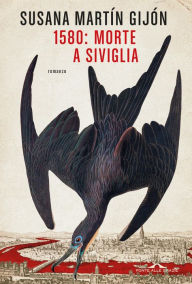 Title: 1580: morte a Siviglia, Author: Susana Martín Gijón