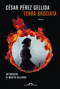 Title: Terra bruciata: Un'indagine di Martín Gallardo, Author: Cesar Pérez Gellida