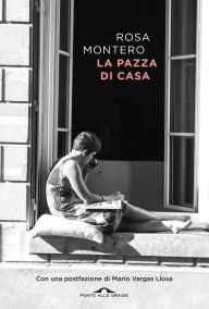 Title: La pazza di casa, Author: Rosa Montero