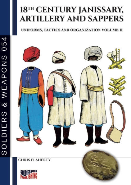 18th Century Janissary, artillery and sappers - Vol. II