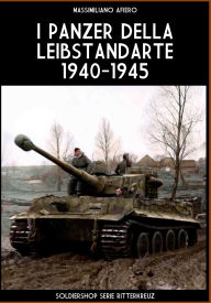 Title: I panzer della Leibstandarte 1940-1945, Author: Massimiliano Afiero