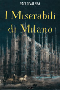 Title: I miserabili di Milano, Author: Paolo Valera