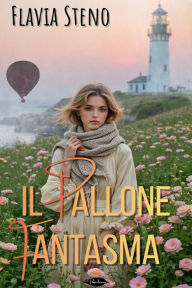Title: Il pallone fantasma, Author: Flavia Steno