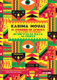 Title: Il freddo in Africa: e altre storie di un'Italia nata altrove, Author: Karima Moual