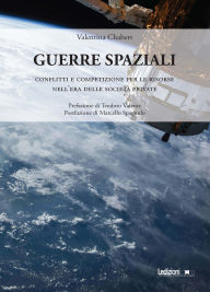 Title: Guerre spaziali: Conflitti e competizione per le risorse nell'era delle società private, Author: Valentina Chabert