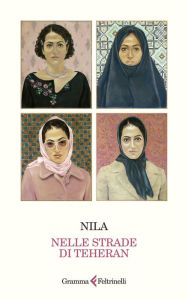 Title: Nelle strade di Teheran, Author: Nila