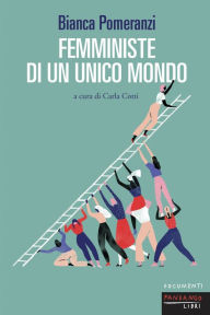 Title: Femministe di un unico mondo, Author: Bianca Pomeranzi