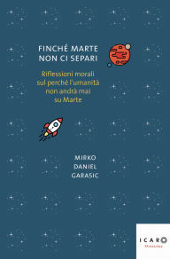 Title: Finché Marte non ci separi, Author: Mirko Daniel Garasic
