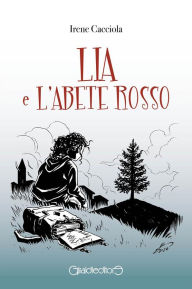 Title: Lia e l'Abete Rosso, Author: Irene Cacciola