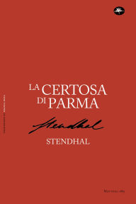 Title: La Certosa di Parma, Author: Stendhal