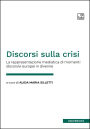 Discorsi sulla crisi: La rappresentazione mediatica di momenti discorsivi europei in divenire