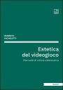 Estetica del videogioco: Manuale di critica videoludica