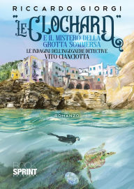 Title: Le clochard e il mistero della grotta sommersa, Author: Riccardo Giorgi