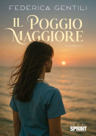 Title: Il Poggio Maggiore, Author: Federica Gentili