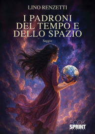 Title: I padroni del tempo e dello spazio, Author: Lino Renzetti