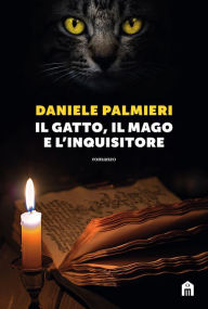 Title: Il gatto, il mago e l'inquisitore, Author: Daniele Palmieri