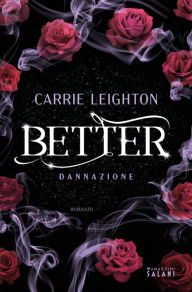 Title: Better. Dannazione, Author: Carrie Leighton