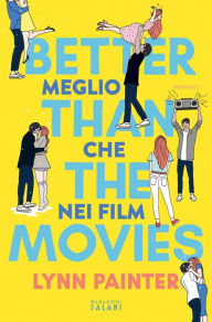 Title: Meglio che nei film / Better Than the Movies, Author: Lynn Painter