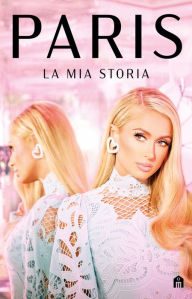 Title: Paris. La mia storia, Author: Paris Hilton
