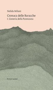 Title: Cronaca delle Baracche: I. L'osteria della Parenzana, Author: Nelida Milani