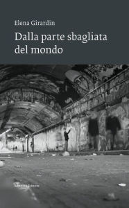 Title: Dalla parte sbagliata del mondo, Author: Elena Girardin