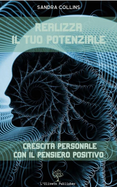 Realizza il tuo potenziale: Crescita personale con il pensiero positivo