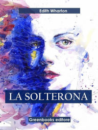 Title: La solterona, Author: Edith Wharton