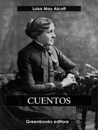 Title: Cuentos, Author: Louisa May Alcott