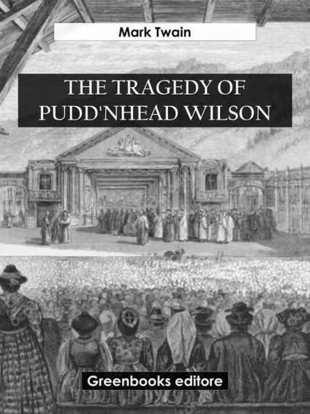 The Tragedy Of Pudd'nhead Wilson