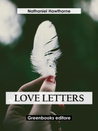 Title: Love Letters, Author: Nathaniel Hawthorne