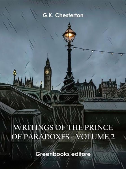 Writings of the Prince of Paradoxes - Volume 2