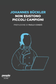 Title: Non esistono piccoli campioni, Author: Johannes Bückler