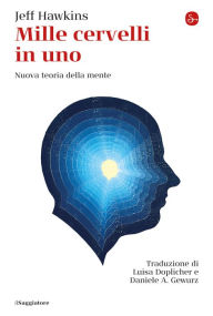 Title: Mille cervelli in uno: Nuva teoria della mente, Author: Jeff Hawkins