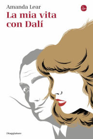 Title: La mia vita con Dalì, Author: Amanda Lear