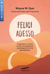 Title: Felici adesso, Author: Wayne W. Dyer