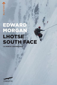 Title: Lhotse South Face: La parete leggendaria, Author: Edward Morgan