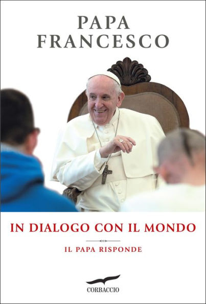 In dialogo con il mondo: Il Papa risponde