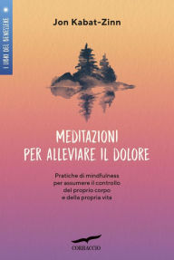 Title: Meditazioni per alleviare il dolore, Author: Jon Kabat-Zinn