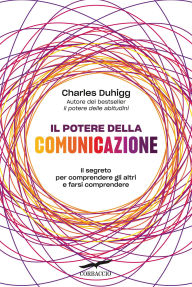 Title: Il potere della comunicazione, Author: Charles Duhigg